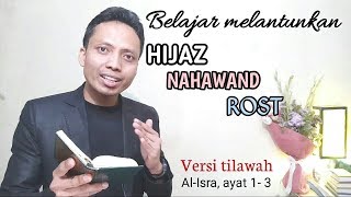 10 Belajar melantunkan HIJAZ NAHAWAND amp ROST versi tilawah AlIsra ayat 1  3 [upl. by Marquet690]