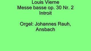 Louis Vierne Messe basse op 30 Nr 2 Introit [upl. by Danice]