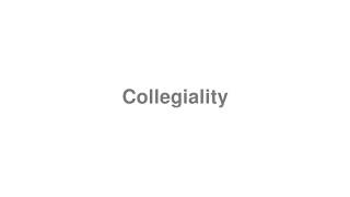 How to Pronounce quotCollegialityquot [upl. by Linzer546]