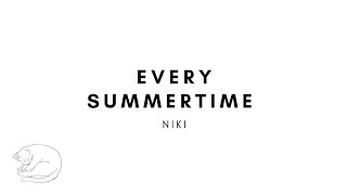 NIKI  Every Summertime Lyrics [upl. by Yrneh]