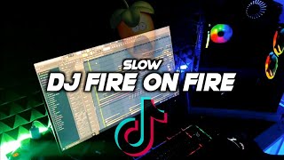 DJ FIRE ON FIRE SLOW 🎶REMIX FULL BASS 🔊TERBARU2021 BY FERNANDO BASS [upl. by Htidra771]