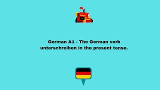 German A1  The German verb unterschreiben in the present tense [upl. by Ferneau]