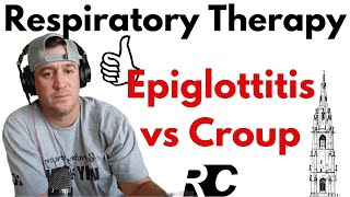 Respiratory Therapy  Epiglottitis vs Croup [upl. by Sherilyn204]