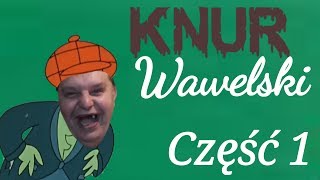 KNUR WAWELSKI cz1Przeróbka Kononowicz i Major [upl. by Eninotna]