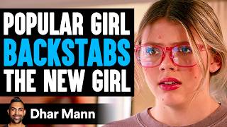 POPULAR GIRL Backstabs The NEW GIRL What Happens Next Is Shocking  Dhar Mann Studios [upl. by Estus591]