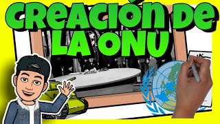 🌍 La CREACIÓN de la ONU  Resumen 1945 [upl. by Constance]