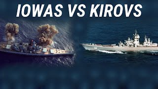 Iowa Class VS Kirovs [upl. by Dimo524]