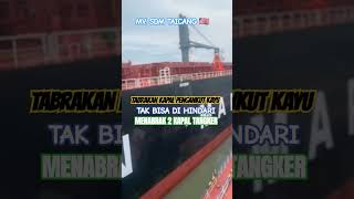 KECELAKAAN KAPAL SDM TAICANG singapore PEMBAWA KAYU MENABRAK 2 KAPAL TANGKER DI PELABUHAN GRESIK [upl. by Borek923]