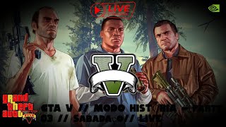 GTA V  MODO HISTÓRIA  parte 03  Sabadaço LIVE [upl. by Sido]