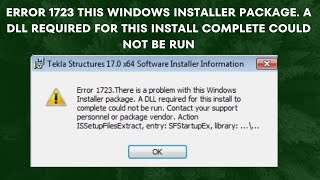 Error 1723 This Windows Installer Package A DLL Required For This Install Complete Could not be run [upl. by Ecneralc]