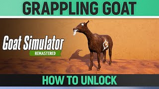 Goat Simulator Remastered  Grappling Goat  How to Unlock GoatMutator [upl. by Odille357]