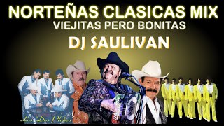 NORTEÑAS VIEJITAS CLASICAS RAMON AYALA TIGRES DEL NORTE BARON DE APODACA  MIX DJ SAULIVAN [upl. by Ennahgem562]