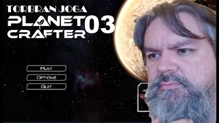 LIVE DO TORBRAN  PLANET CRAFTER  Episódio 03 [upl. by Bartlet511]