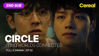 FULL•SUB CIRCLE  Two Worlds Connected｜Ep02｜ENG subbed kdrama｜yeojingoo kimkangwoo leegikwang [upl. by Harrus]