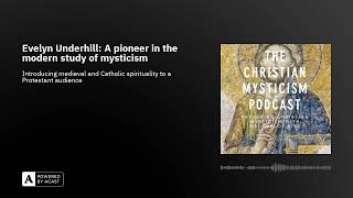 Evelyn Underhill A pioneer in the modern study of mysticism [upl. by Shyamal]