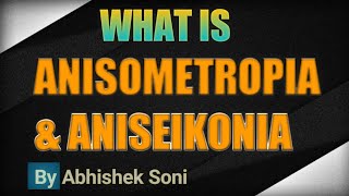 Anisometropia amp Aniseikonia  हिंदी में जानें  Definition Symptoms Treatment  Abhishekinsight [upl. by Anitsuga]