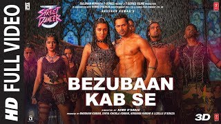 Full Song 2 Bezubaan Kab Se  Street Dancer 3D  Varun D  Siddharth B Jubin NSachinJigar [upl. by Huang]