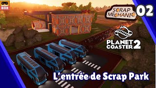 Une entrée pour Scrap Park  ep2  Planet Coaster 2 [upl. by Nollad]