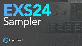 EXS24 Sampler Tutorial  Logic Pro X [upl. by Lehcar]