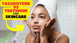 Tazarotene vs Tretinoin Decoding the Best for Your Skincare Routine [upl. by Joris693]