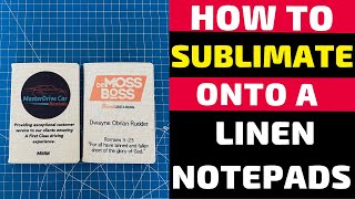 Sublimating on Linen Notepads [upl. by Refeinnej561]