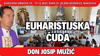 EUHARISTIJSKA ČUDA  Don Josip Mužić 151712 23 duhovna obnova u Rakovici [upl. by Vullo]