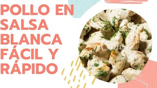 POLLO EN SALSA BLANCA FÁCIL Y RÁPIDO [upl. by Alrad215]