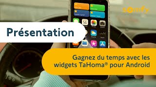 Gagnez du temps en utilisant les widgets TaHoma® sur Android  Somfy [upl. by Sirromad]