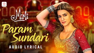 Param Sundari  Lyrical Video  Mimi  Kriti Sanon Pankaj Tripathi  A R Rahman  Shreya Ghoshal [upl. by Leede]