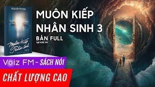 Sách nói Muôn Kiếp Nhân Sinh  Tập 3  Nguyên Phong  Voiz FM [upl. by Atinrahs]