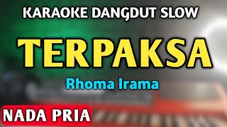 TERPAKSA KARAOKE NADA PRIA  DANGDUT SLOW [upl. by Etnovahs944]