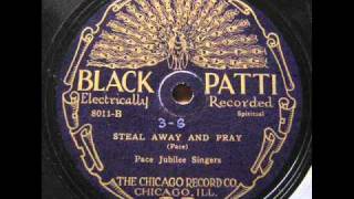 Pace Jubilee Singers  Steal Away And Pray  Black Patti 8011B [upl. by Armitage548]