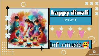 happy Diwali  lofi music and feri  song liyels hindi song  🥳🥳🥳🥳🥳 music diwali [upl. by Lilaj]