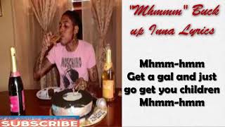 Vybz Kartel Buck up Inna quotMhmm Hmmquot Official Lyrics Video 2018 [upl. by Harlene473]