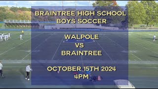 Braintree High School Boys Soccer vs Walpole 101524 [upl. by Lyrej]