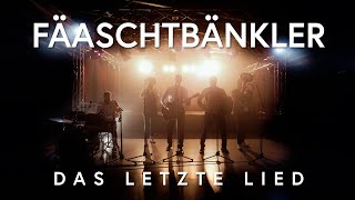 Fäaschtbänkler  Das letzte Lied [upl. by Elwood]