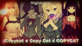 Nightcore Copycat x Copy Cat x COPYCAT Switching Vocals [upl. by Lemak]