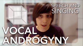 Vocal Androgyny in Speech and Singing [upl. by Nicole]