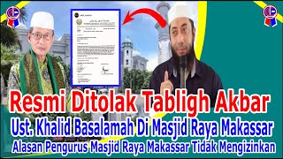 Ini Alasan Resmi Ditolaknya Tabligh Akbar Ust Khalid Basalamah Dimasjid Raya Makassar [upl. by Aramal337]