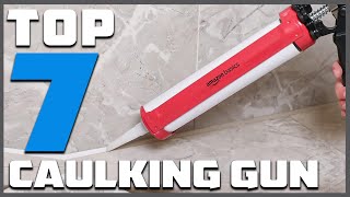 7 Caulking Guns for ProLevel Sealing Find Your Perfect Tool [upl. by Rockwood]