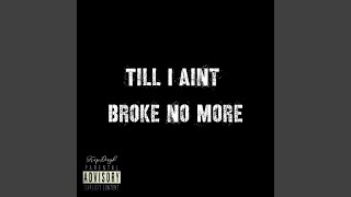 Till I Aint Broke No More [upl. by Amaris]