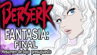 Resumiendo BERSERK FANTASIA PARTE FINAL [upl. by Annirtak]