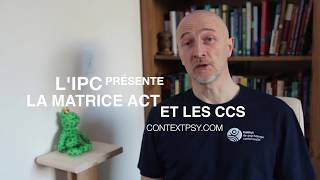 La Matrice ACT et les CCS ACT Institut de Psychologie Contextuelle [upl. by Reeva]