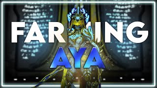 Farming AYA  A Warframe Guide [upl. by Eiramllij]