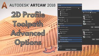 Advanced 2D Profile Toolpath in ArtCAM 2018 [upl. by Erasmo678]