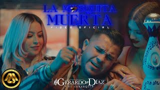 Gerardo Diaz y Su Gerarquia  La Mosquita Muerta Video Oficial  Hoy me pondré una peda [upl. by Zebaj]