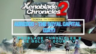 Auresco The Royal Capital Day Xenoblade Chronicles 2 Piano Cover Sheet music included 112 [upl. by Enilecram]