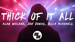 Alan Walker  Thick Of It All Lyrics ft Joe Jonas Julia Michaels [upl. by Nemsaj]