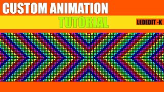 LEDEdit K Custom Animation Tutorial [upl. by Ntsyrk]