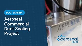 Aeroseal Commercial Duct Sealing Project [upl. by Nelra]